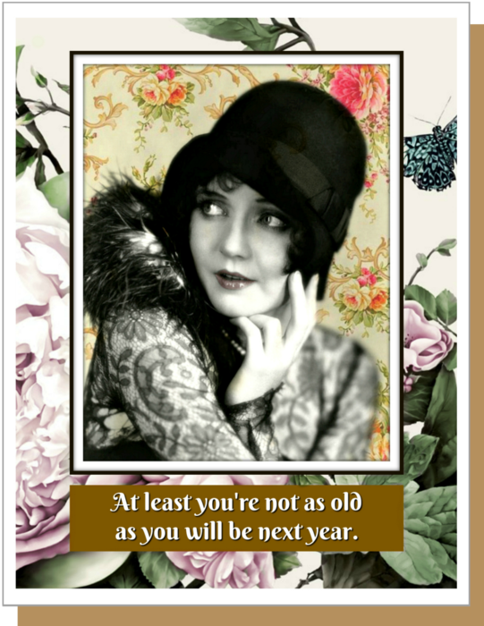 Not As Old As You'll Be Next Year Birthday Greeting Card