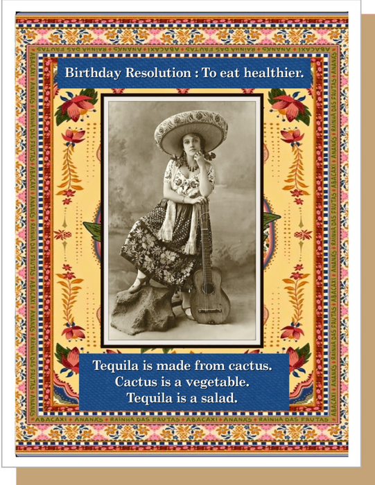 Tequila is a Salad  - Birthday Greeting Card