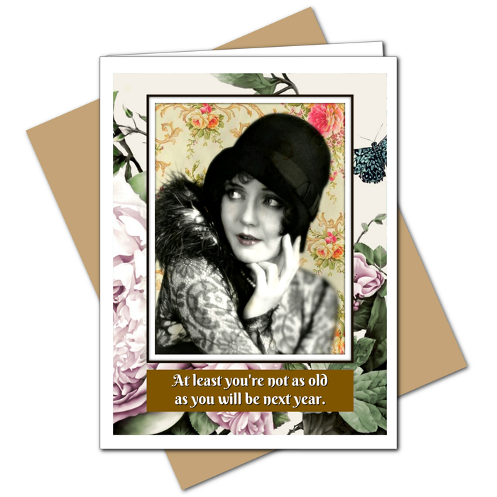 Not As Old As You'll Be Next Year Birthday Greeting Card