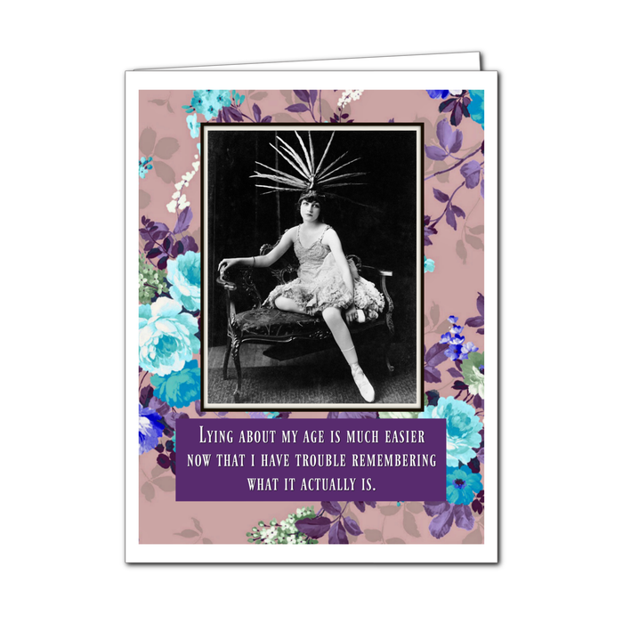 Lying About My Age Birthday Greeting Card