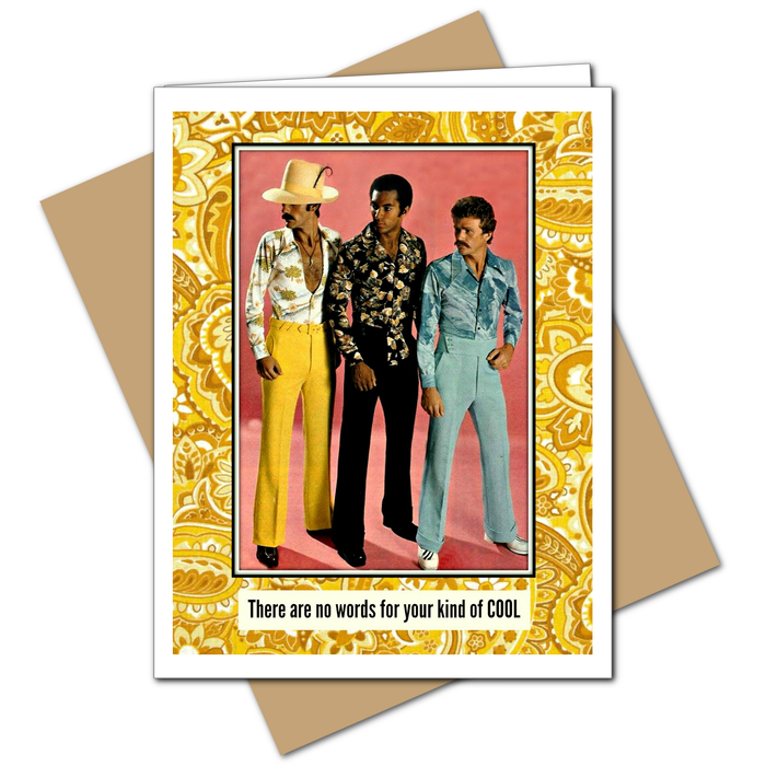 There Are No Words For Your Kind of Cool Card