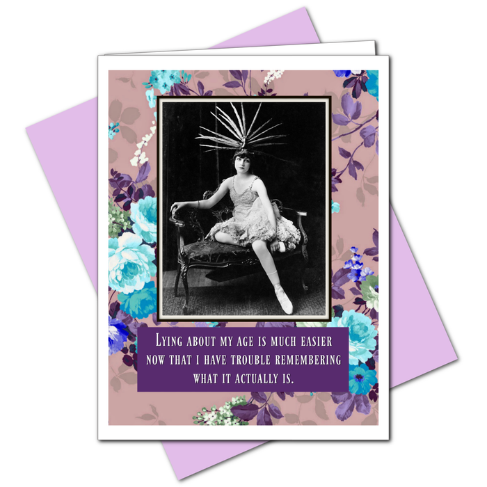 Lying About My Age Birthday Greeting Card