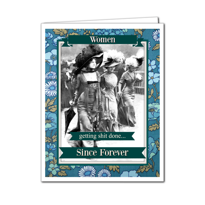 Women - Getting Shit Done Since Forever Card