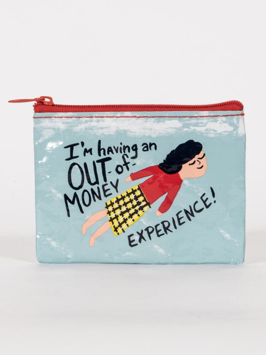 I'm Having an Out of Money Experience Coin Purse